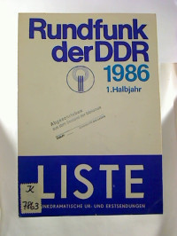 Liste.+-+Funkdramatische+Ur-+und+Erstsendungen+%2F+Rundfunk+der+DDR.+-+1986%2C+1.+Halbjahr.