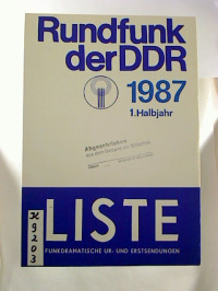 Liste.+-+Funkdramatische+Ur-+und+Erstsendungen+%2F+Rundfunk+der+DDR.+-+1987%2C+1.+Halbjahr.