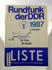 Liste.+-+Funkdramatische+Ur-+und+Erstsendungen+%2F+Rundfunk+der+DDR.+-+1987%2C+2.+Halbjahr.