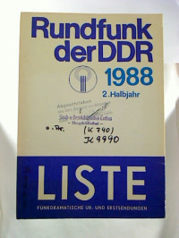 Liste.+-+Funkdramatische+Ur-+und+Erstsendungen+%2F+Rundfunk+der+DDR.+-+1988%2C+2.+Halbjahr.