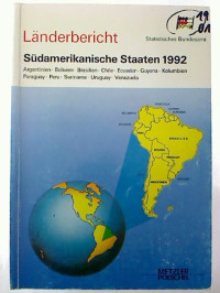 L%C3%A4nderbericht+S%C3%BCdamerikanische+Staaten+1992+%3A+Argentinien%2C+Bolivien%2C+Brasilien%2C+Chile%2C+Ecuador%2C+Guyana%2C+Kolumbien%2C+Paraquay%2C+Peru%2C+Surinam%2C+Uruguay%2C+Venezuela.