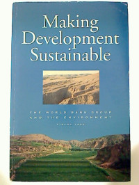 Making+Development+Sustainable+%3A+The+World+Bank+Group+and+the+Environment.+-+Fiscal+1994.