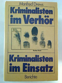 Manfred+Drews%3AKriminalisten+im+Verh%C3%B6r+%2F+Kriminalisten+im+Einsatz.+Berichte.+-+%28SIGNIERT%29