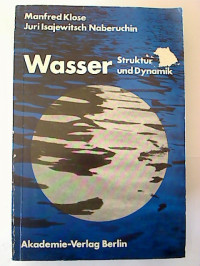 Manfred+Klose+%2F+Juri+I.+Naberuchin%3AWasser+-+Struktur+und+Dynamik.