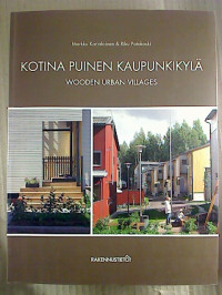 Markku+Karjalainen+%2F+Riku+Patokoski%3AWooden+Urban+Villages.+-+Examples+of+Modern+Wooden+Towns.+%2F+Kotina+Puinen+Kaukpunkikyl%C3%A4.