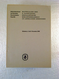 Materialien+der+2.+Fachtagung+Sozialistische+Bibliotheksarbeit+in+l%C3%A4ndlichen+Bereichen%2C+Schwerin%2C+4.+bis+6.+November+1986.