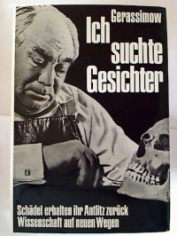 Michail+Michailowitsch+Gerassimow%3AIch+suchte+Gesichter.+-+Sch%C3%A4del+erhalten+ihr+Antlitz+zur%C3%BCck%2C+Wissenschaft+auf+neuen+Wegen.