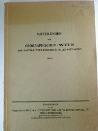 Mitteilungen+des+Geographischen+Instituts+der+Martin-Luther-Universit%C3%A4t+Halle-Wittenberg.+-+Heft+6