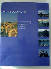 Mittelstand+%C2%B494+-+Report+zur+Situation+des+Mittelstandes+in+den+neuen+Bundesl%C3%A4ndern.