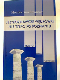 Monika+Gruchmanowa%3AJezykoznawcze+wedr%C3%B3wki+nie+tylko+po+Poznaniu.+-+Studia+o+polszczyznie+Poznania%2C+Wielkopolski+i+Polonii.