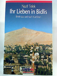 Nazif+T%27elek%3AIhr+Lieben+in+Bidlis.+Briefe+aus+und+nach+Kurdistan.