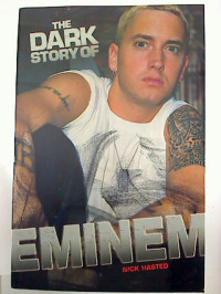 Nick+Hasted%3AThe+Dark+Story+of+EMINEM.