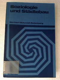 Norbert+Schmidt-Relenberg%3ASoziologie+und+St%C3%A4dtebau.+-+Versuch+einer+systematischen+Grundlegung.