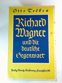 Otto+Tr%C3%B6bes%3ARichard+Wagner+und+die+deutsche+Gegenwart.