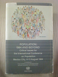 POPULATION%3A+1984+AND+BEYOND.+-+Critical+issues+for+the+International+Conference+on+Population%2C+Mexico+City%2C+6-13+August+1984.+A+briefing+kit%3A+Four+booklets+on+the+interrelationships+between+population+and+development%2C