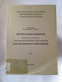 P.+Rostankowski+%2F+B.+Degenhardt+%2F+C.+C.+Liebmann%3AAktuelle+Bibliographie+%3A+deutsch-%2C+englisch-+und+franz%C3%B6sischsprachige+Arbeiten+zur+Geographie+Osteuropas.