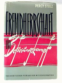 Percy+Stultz%3AFremdherrschaft+und+Befreiungskampf+%3A+Die+preu%C3%9Fische+Kabinettspolitik+und+die+Rolle+der+Volksmassen+in+den+Jahren+1811+bis+1813.