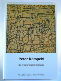 Peter+Kampehl+%3A+Bewegungserinnerung.