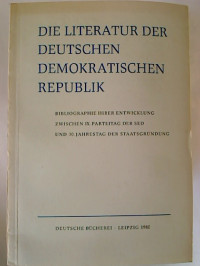 Peter+K%C3%B6nig+%2F+Peter+Weber+%28Redaktion%29%3ADie+Literatur+der+Deutschen+Demokratischen+Republik.+-+Bibliographie+ihrer+Entwicklung+zwischen+IX.+Parteitag+der+SED+u.+30.+Jahrestag+der+Staatsgr%C3%BCndung.