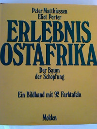 Peter+Matthiessen+%2F+Eliot+Porter%3ADer+Baum+der+Sch%C3%B6pfung.+Erlebnis+Ostafrika.+-+Ein+Bildband+mit+92+Farbtafeln.