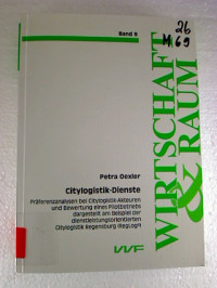 Peter+Oexler%3ACitylogistik-Dienste+%3A+Pr%C3%A4ferenzanalyse+bei+Citylogistik-Akteuren+und+Bewertung+eines+Pilotbetriebs+dargestellt+am+Beispiel+der+dienstleistungsorientierten+Citylogistik+Regensburg+%28RegLog%29.