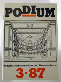 Podium+1987+%2F+Heft+3.+-+Zeitschrift+f%C3%BCr+B%C3%BChnenbildner+und+Theatertechniker.%28Organ+der+Sektion+DDR+der+OISTAT%29