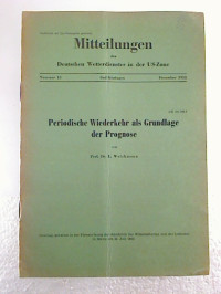 Prof.+Dr.+L.+Weickmann%3APeriodische+Wiederkehr+als+Grundlage+der+Prognose.+%28Vortrag%2C+gehalten+in+der+Plenarsitzung+der+Akademie+der+Wissenschaften+und+der+Literatur+in+Mainz+am+25.+Juli+1952%29.