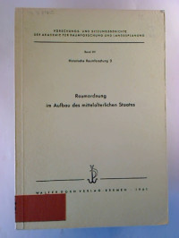 Raumordnung+im+Aufbau+des+mittelalterlichen+Staates.+-+Forschungsberichte+des+Ausschusses+%27Historische+Raumforschung%27+der+Akademie+f%C3%BCr+Raumforschung+und+Landesplanung.