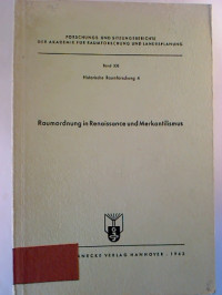 Raumordnung+in+Renaissance+und+Merkantilismus.+-+Forschungsberichte+des+Ausschusses+%27Historische+Raumforschung%27+der+Akademie+f%C3%BCr+Raumforschung+und+Landesplanung.