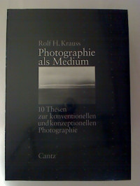 Rolf+H.+Krauss%3APhotographie+als+Medium+%3A+10+Thesen+zur+konventionellen+und+konzeptionellen+Photographie.