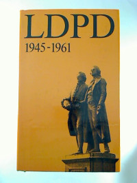 Rudolf+Agsten+%2F+Manfred+Bogisch+%2F+Wilhelm+Orth%3ALDPD+1945+bis+1961+im+festen+B%C3%BCndnis+mit+der+Arbeiterklasse+und+ihrer+Partei.