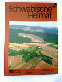 Schw%C3%A4bische+Heimat+-+45.+Jg.+%2F+1994%2C+Heft+3+%28Juli-Sept.%29.+-+Zeitschrift+f%C3%BCr+Regionalgeschichte%2C+w%C3%BCrttembergische+Landeskultur%2C+Naturschutz+und+Denkmalpflege.