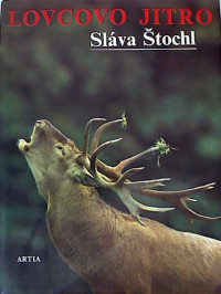 Slava+Stochl+%28Text%2C+Fotogr.%29%3ALovcovo+jitro.