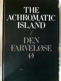 Sofie+Thorsen+%3A+The+Achromatic+Island+%2F+Den+Farvelose+O.