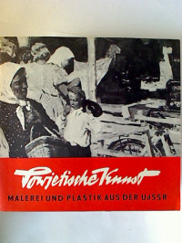 Sowjetische+Kunst.+-+Malerei+und+Plastik+aus+der+UdSSR.