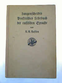 Studienrat+K.+A.+Pfaffen%3ALangenscheidts+praktisches+Lehrbuch+der+russischen+Sprache+f%C3%BCr+den+Unterricht+in+Schulen+und+durch+Privatlehrer.