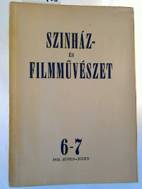 Szinh%C3%A1z-+%C3%A9s+filmm%C3%BCv%C3%A9szet.+-+4.+%C3%A9violyam+%2F+1953%2C+6-7+%281+Einzelheft%29