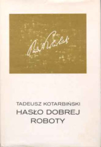 Tadeusz+Kotarbinski%3A+Haslo+dobrej+roboty.
