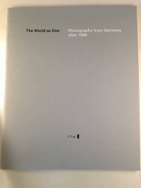 The+World+as+One+%3A+Photography+from+Germany+after+1983.