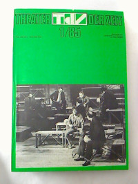 Theater+der+Zeit%2C+Heft+1%2C+40.+Jahrgang+1985+-+Organ+des+Verbandes+der+Theaterschaffenden+der+DDR