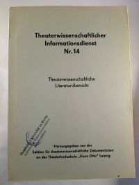 Theaterwissenschaftlicher+Informationsdienst%2C+Nr.+14.-+Theaterwissenschaftliche+Literatur%C3%BCbersicht.