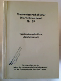 Theaterwissenschaftlicher+Informationsdienst%2C+Nr.+29.-+Theaterwissenschaftliche+Literatur%C3%BCbersicht.