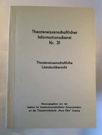 Theaterwissenschaftlicher+Informationsdienst%2C+Nr.+31.-+Theaterwissenschaftliche+Literatur%C3%BCbersicht.