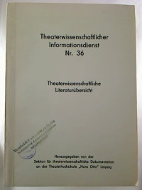 Theaterwissenschaftlicher+Informationsdienst%2C+Nr.+36.+-+Theaterwissenschaftliche+Literatur%C3%BCberwachung.