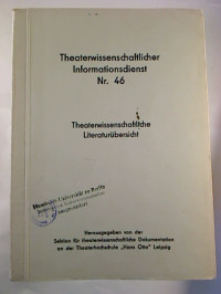 Theaterwissenschaftlicher+Informationsdienst%2C+Nr.+46.-+Theaterwissenschaftliche+Literatur%C3%BCbersicht.