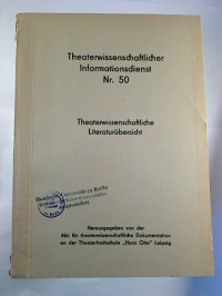 Theaterwissenschaftlicher+Informationsdienst%2C+Nr.+50.-+Theaterwissenschaftliche+Literatur%C3%BCbersicht.