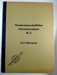 Theaterwissenschaftlicher+Informationsdienst%2C+Nr.+6.-+Teil+1%3A+Bibliografie.