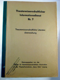 Theaterwissenschaftlicher+Informationsdienst%2C+Nr.+7.-+Theaterwissenschaftliche+Literatur%C3%BCberwachung.