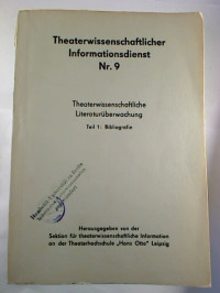 Theaterwissenschaftlicher+Informationsdienst%2C+Nr.+9.-+Theaterwissenschaftliche+Literatur%C3%BCberwachung%2C+Teil+1%3A+Bibliografie.