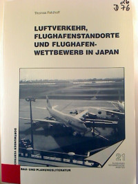 Thomas+Feldhoff%3ALuftverkehr%2C+Flughafenstandorte+und+Flughafenwettbewerb+in+Japan.